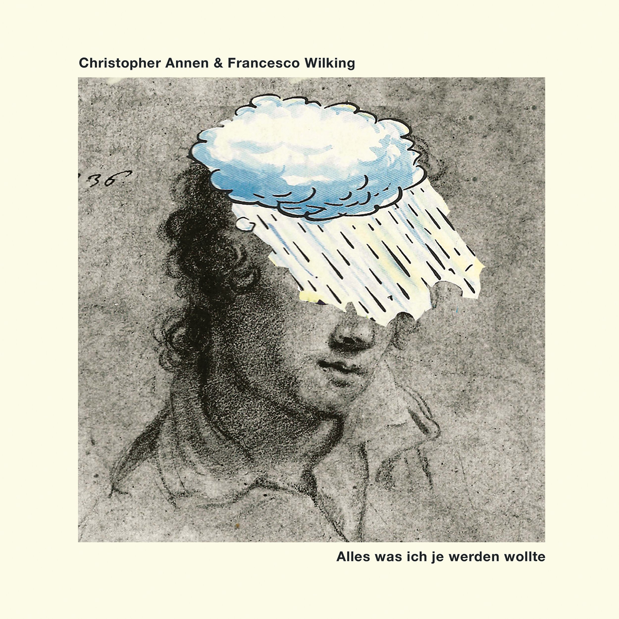 Christopher Annen & Francesco Wilking - Alles was ich je werden wollte (Album) CW, P, M, E