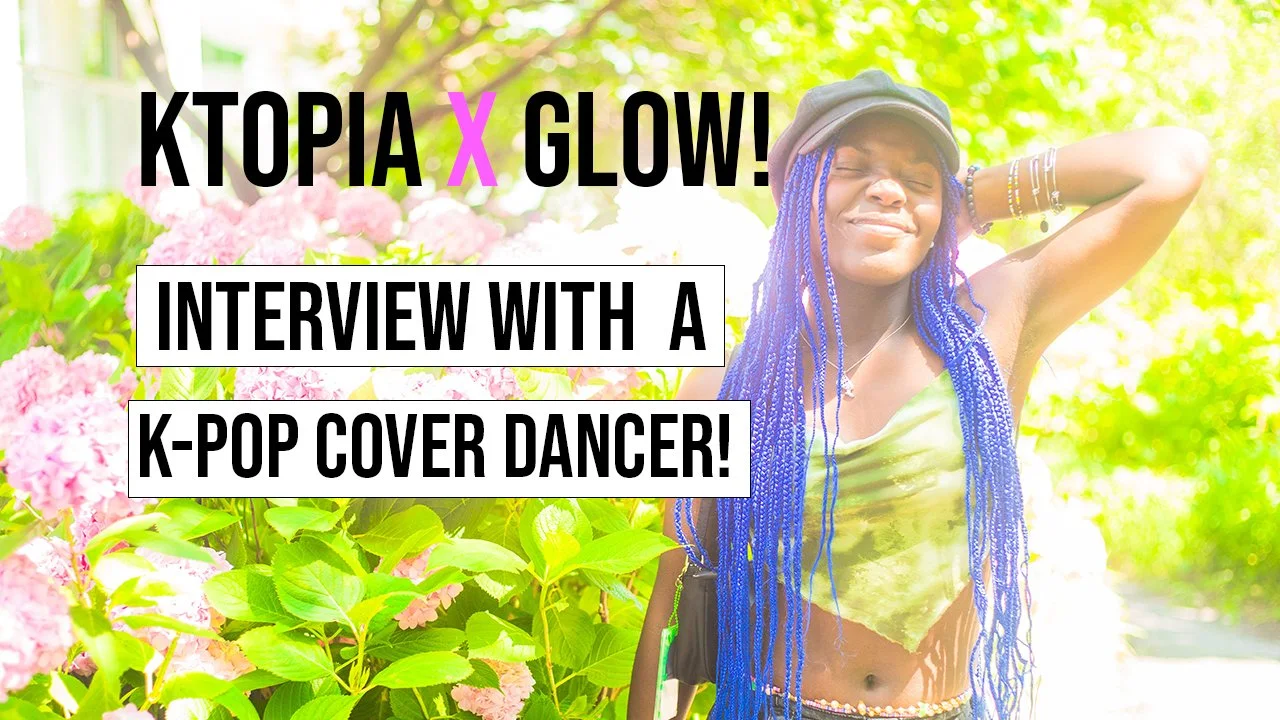 Interview with K-pop cover dancer, Glow!