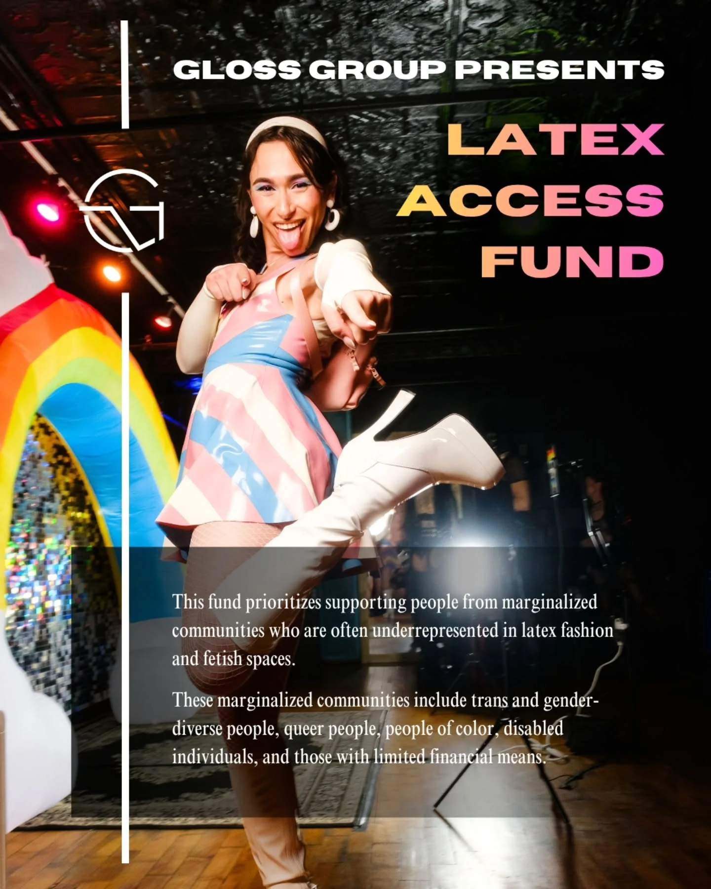 The Gloss Latex Access Fund exists to help prospective members of the rubber community access latex clothing and participate in Gloss events. Latex is a luxury material, and we recognize that financial barriers can prevent people from exploring this 