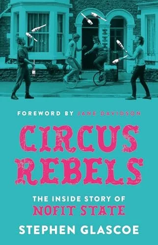 Running Away with the Circus: The Remarkable Story of Wales’ Radical Creative Movement🎪