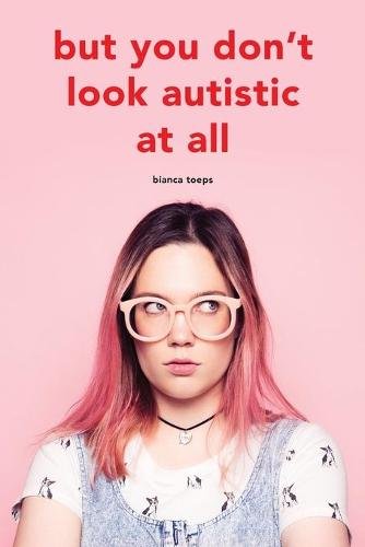 But you don't look autistic at all.jpeg