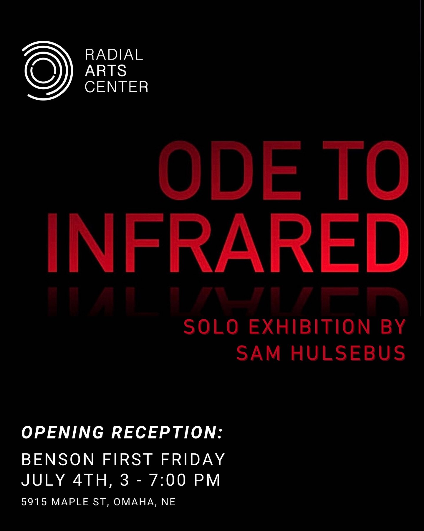 The Radial Arts Center is excited to announce the opening reception of Sam Hulsebus&rsquo; solo exhibition &ldquo;Ode to Infrared&rdquo; &mdash; happening July 4th, 3PM-7PM during Benson First Friday. For those who cannot attend the opening reception