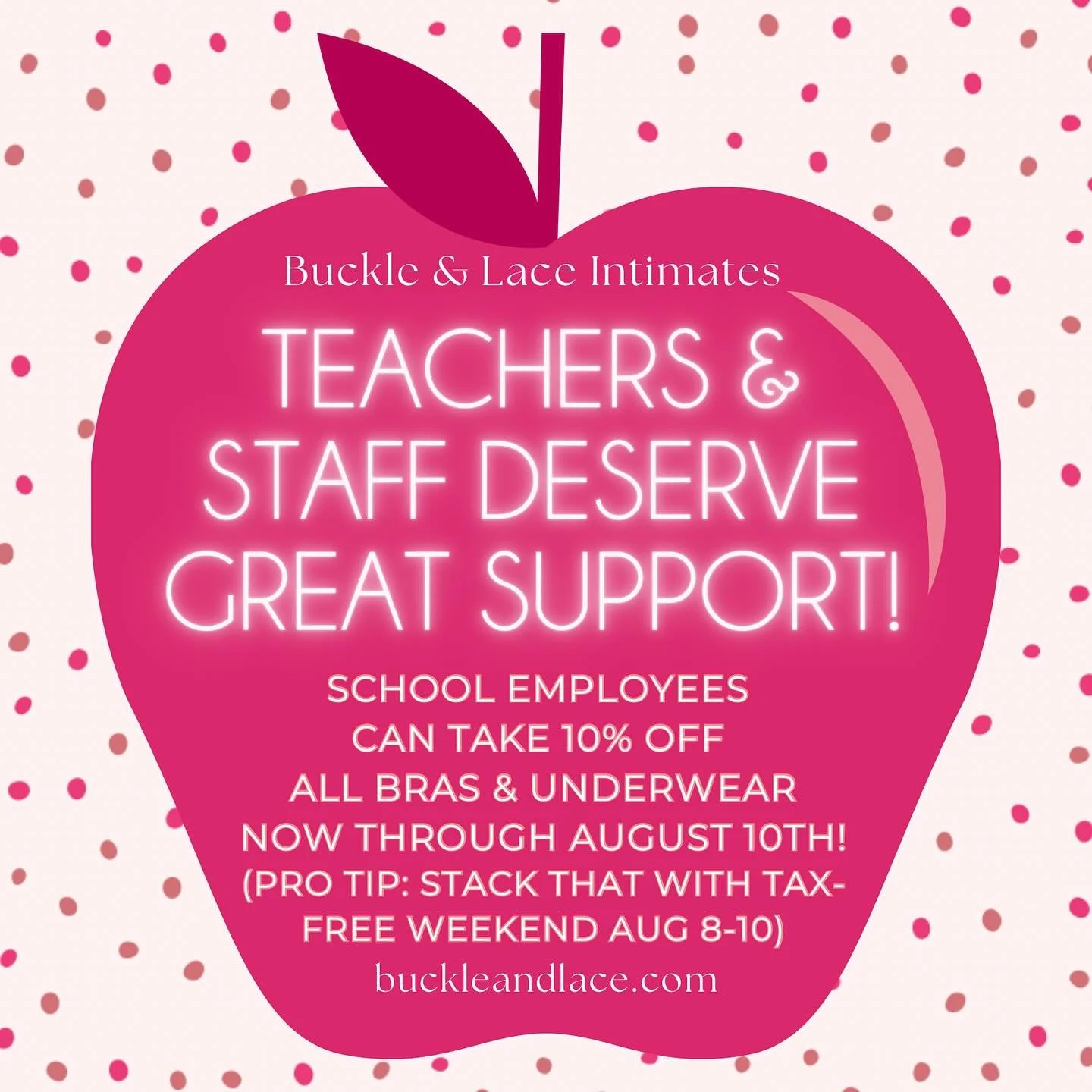 If anyone deserves a discount, it’s our school employees! All teachers, admin, and support staff can take 10% off bras and underwear now through August 10th! Stack that with tax-free weekend August 8-10th and save even more! Schedule your priva