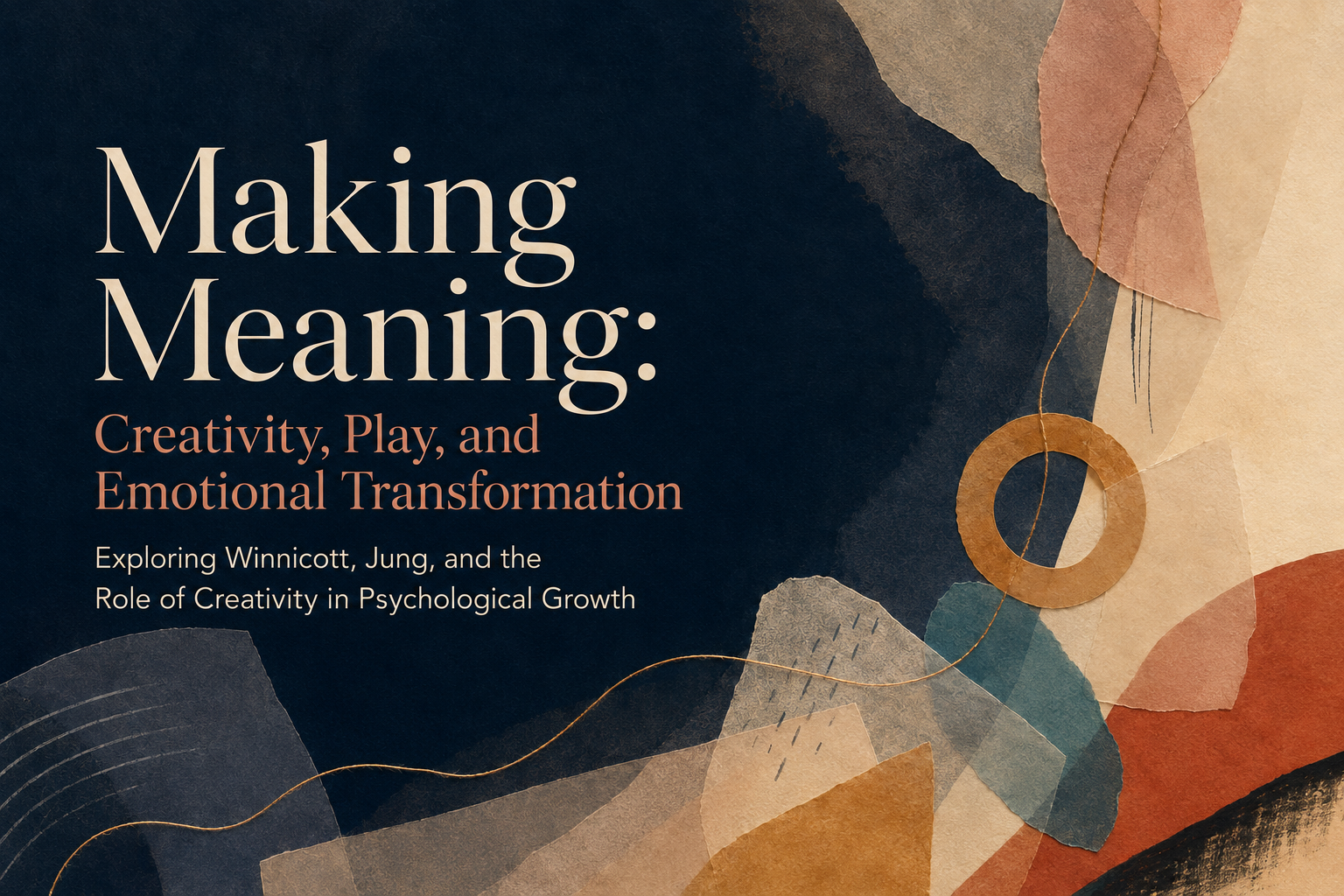 Making Meaning: Creativity, Play, and Emotional Transformation