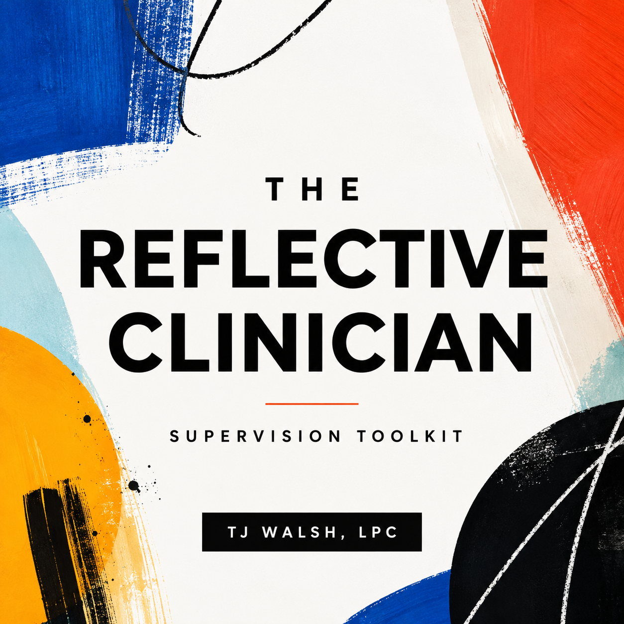 The Reflective Clinician™ Supervision Toolkit