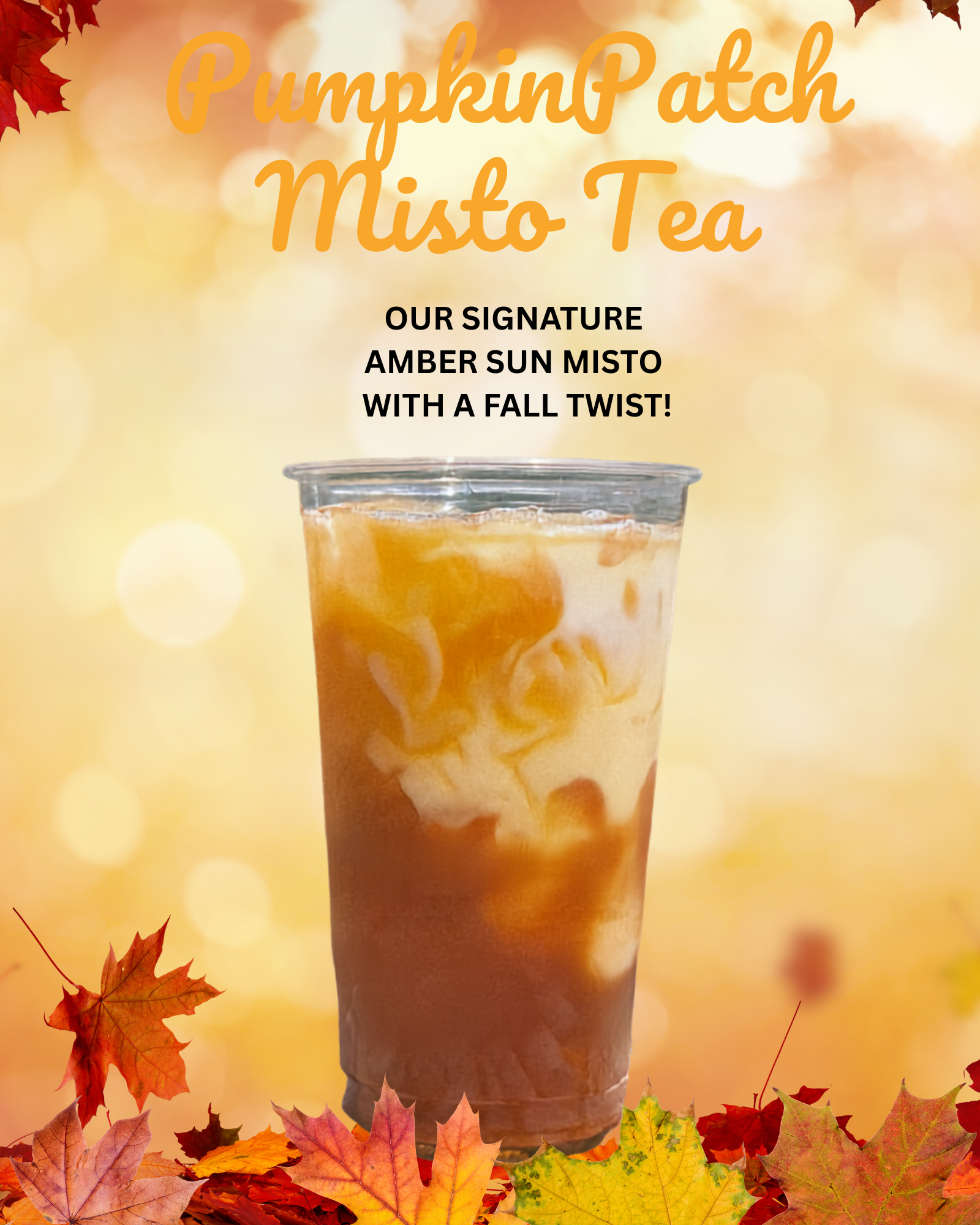 Pumpkin Patch Misto Tea Graphic featuring an iced tea drink with swirled milk surrounded by autumn leaves. Text reads: pumpkin patch Misto tea - our signature amber sun misto with a fall twist