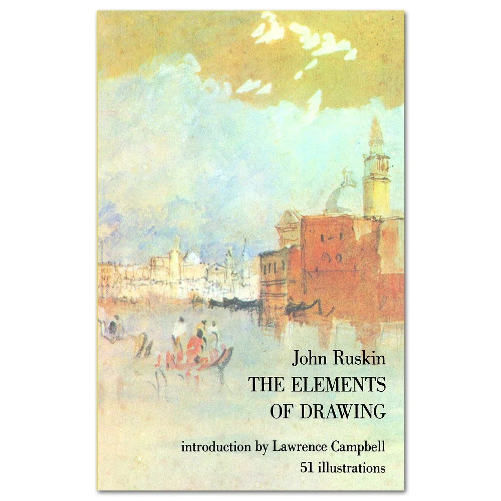 The Elements of Drawing - by John Ruskin