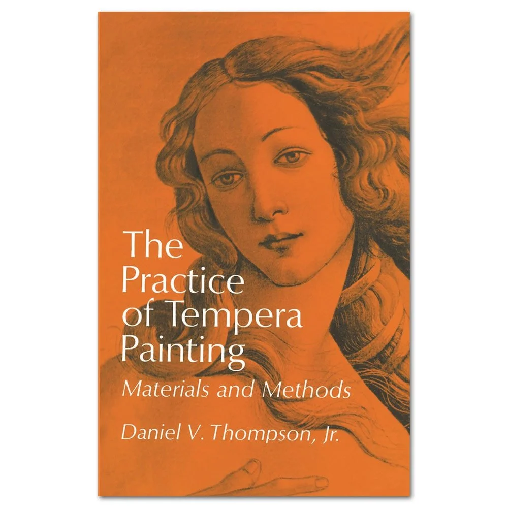 The Practice of Tempera Painting: Materials and Methods - by Daniel V. Thompson