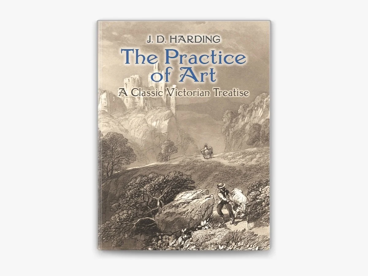 The Practice of Art: A Classic Victorian Treatise - by J.D. Harding