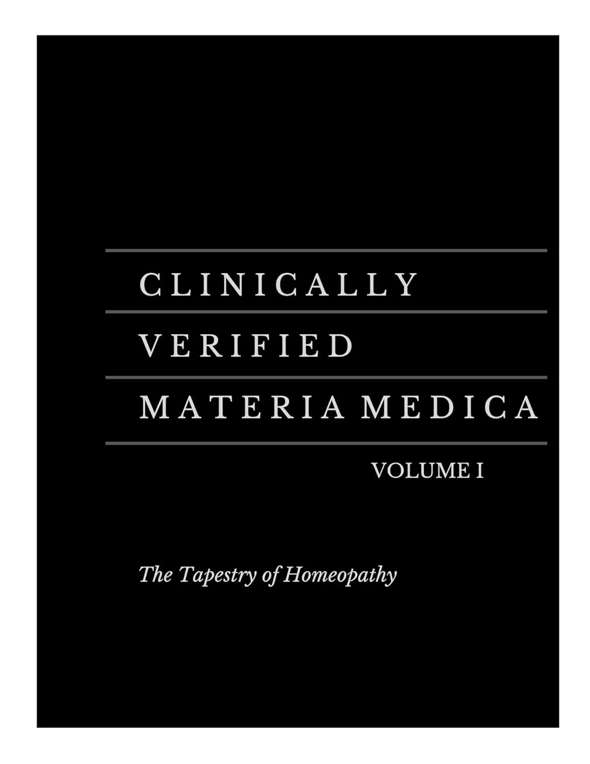 Book Review: A Clinically Verified Materia Medica Volume 1 by Roger Morrison, MD