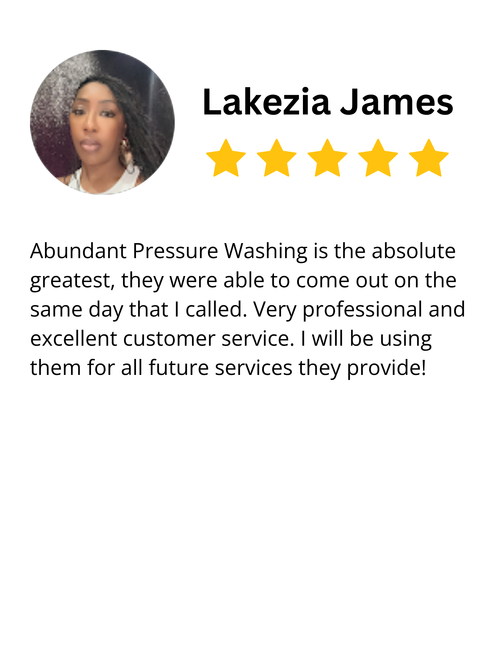 Customer review for pressure washing service. Includes a profile picture of a woman, the name Lakezia James, a five-star rating, and a positive testimonial about the effectiveness and customer service of the pressure washing company.