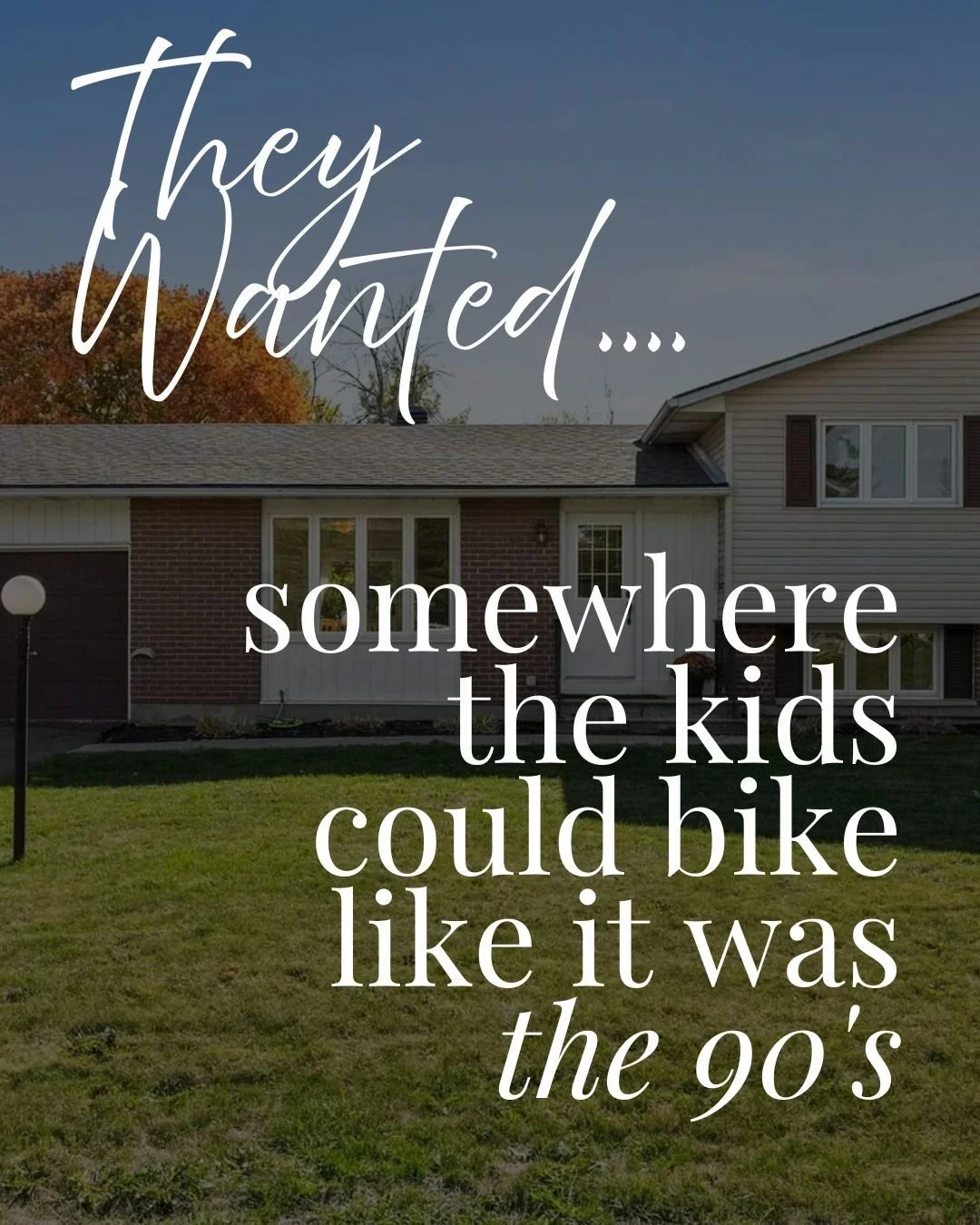 and so we found it.

So thrilled to have been able to help this mom and dad of 3 get into a forever home and neighbourhood that matched their dream - the big yard, the small town, and the ability to let their kids grow up the same way they did - outs