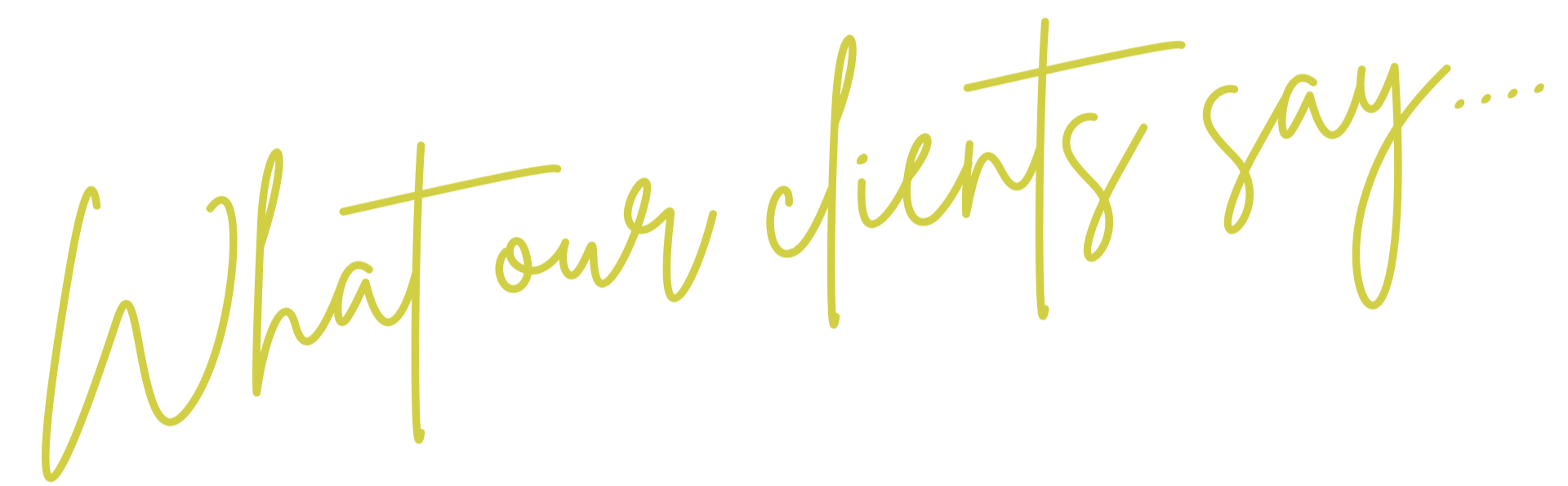 Decorative text in green cursive font that reads "What our clients say..."