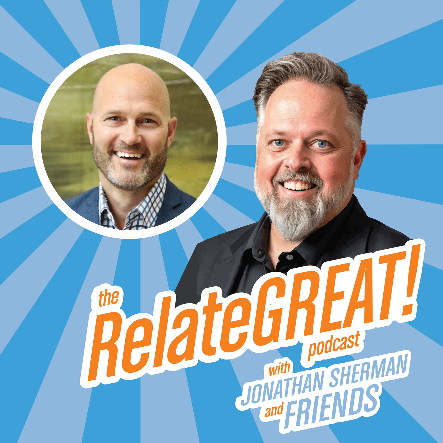 The RelateGREAT! Podcast with Jonathan Sherman and Friends