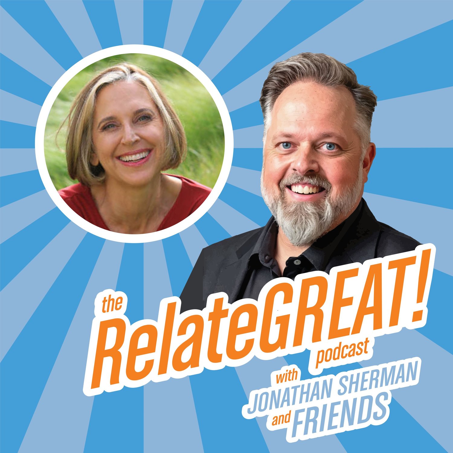 The RelateGREAT! Podcast with Jonathan Sherman and Friends