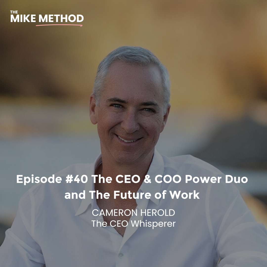 The CEO &amp; COO Power Duo and The Future of Work with Cameron Herold