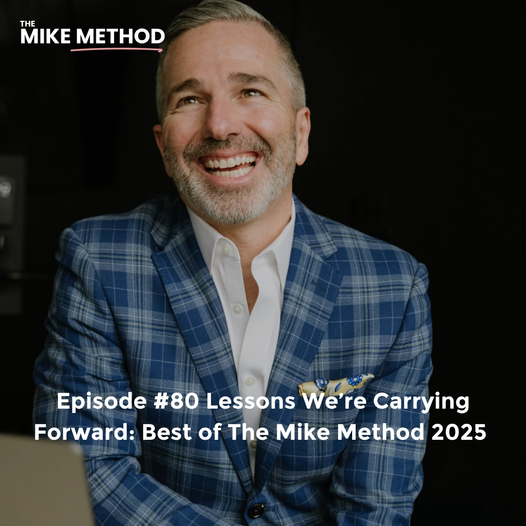 Lessons We’re Carrying Forward: Best of The Mike Method 2025