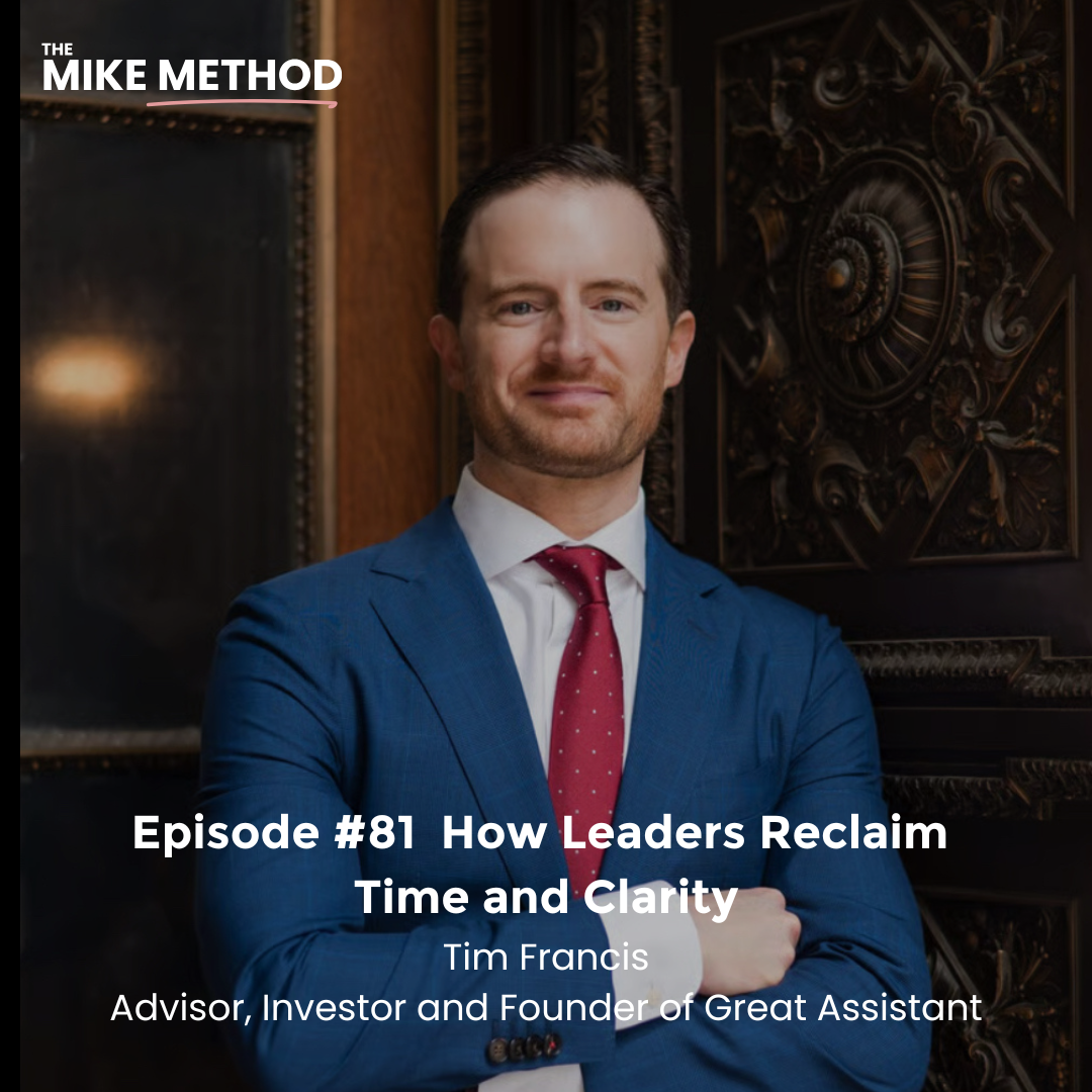 How Leaders Reclaim Time and Clarity with Tim Francis