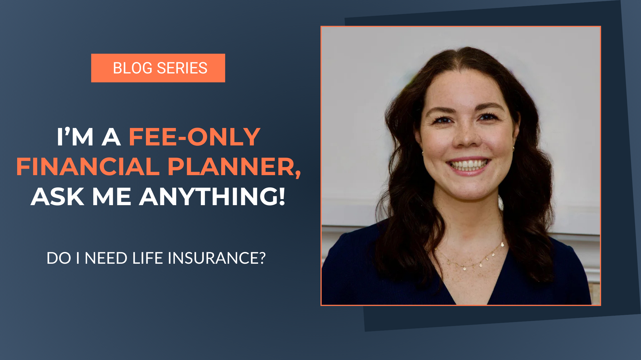 Ask a Fee-Only Financial Planner: Do I need life insurance?