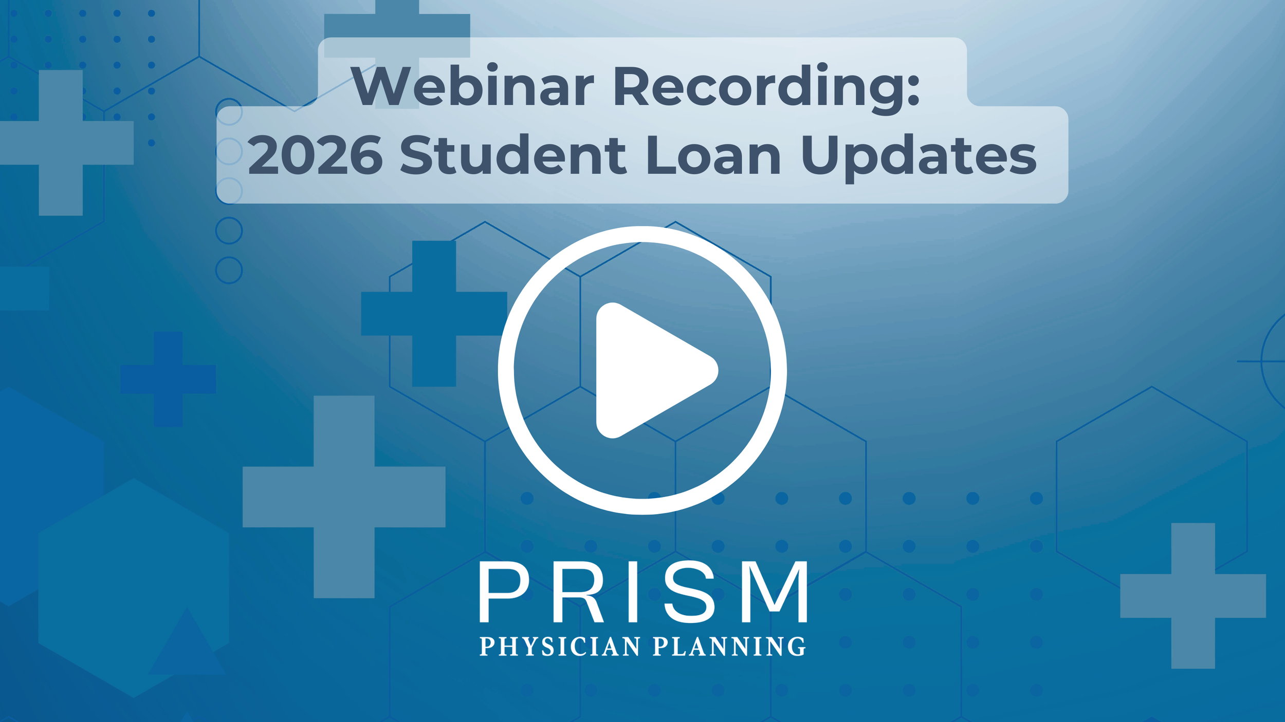 Webinar Recording: 2026 Student Loan Changes for Physicians — SAVE, PSLF &amp; What’s Next