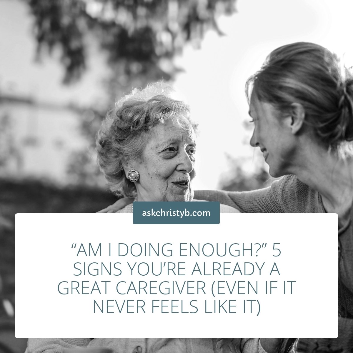 “Am I Doing Enough?” 5 Signs You’re Already a Great Caregiver (Even If It Never Feels Like It)