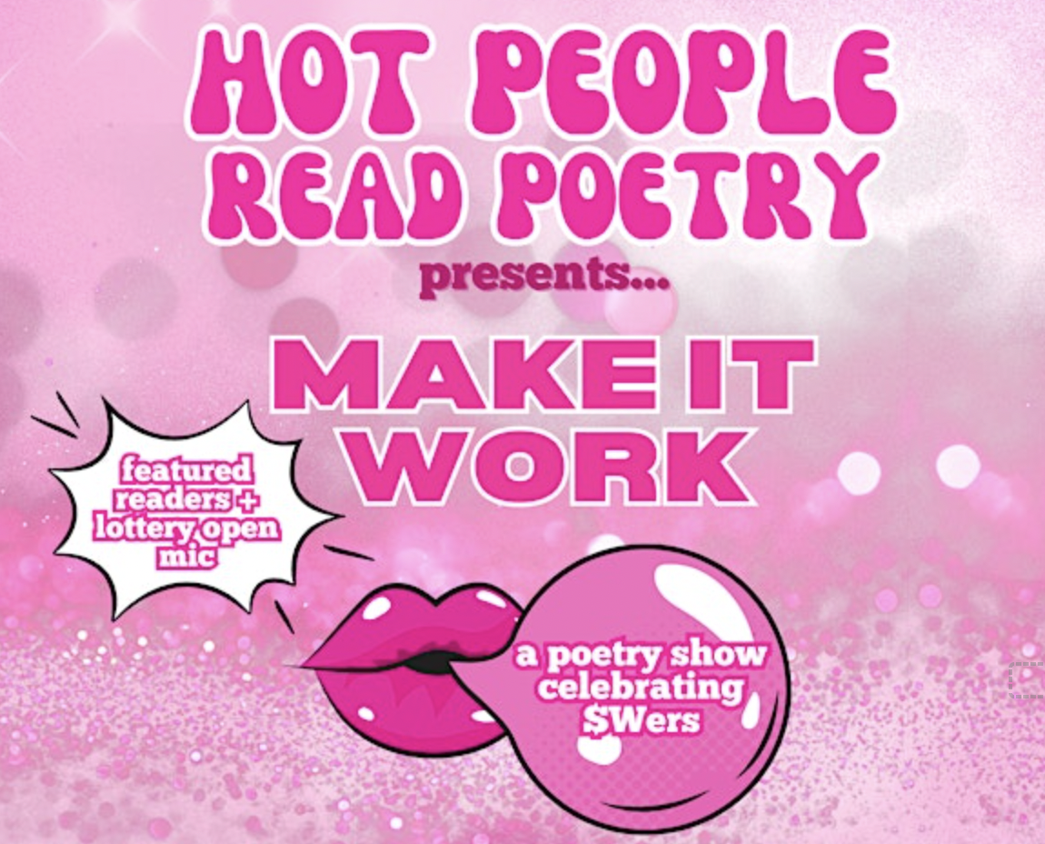 Hot People Read Poetry: Make it Work 