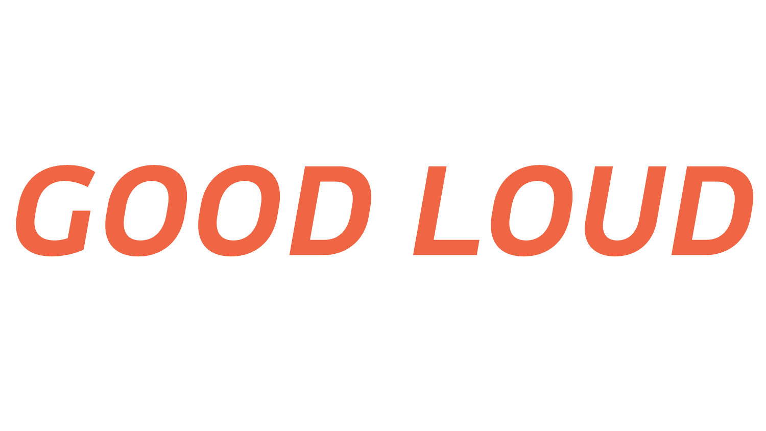 GOOD LOUD