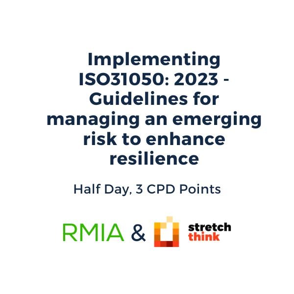 Stretch Think | Implementing ISO31050: 2023 - Guidelines for managing an emerging risk to enhance resilience