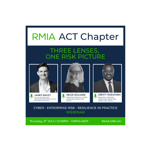 RMIA ACT Chapter | Webinar | Three Lenses, One Risk Picture: Cyber, Enterprise Risk and Resilience in Practice