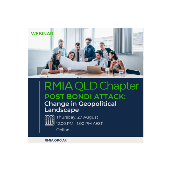 RMIA QLD Chapter Webinar | Post Bondi Attack: Change in Geopolitical Landscape