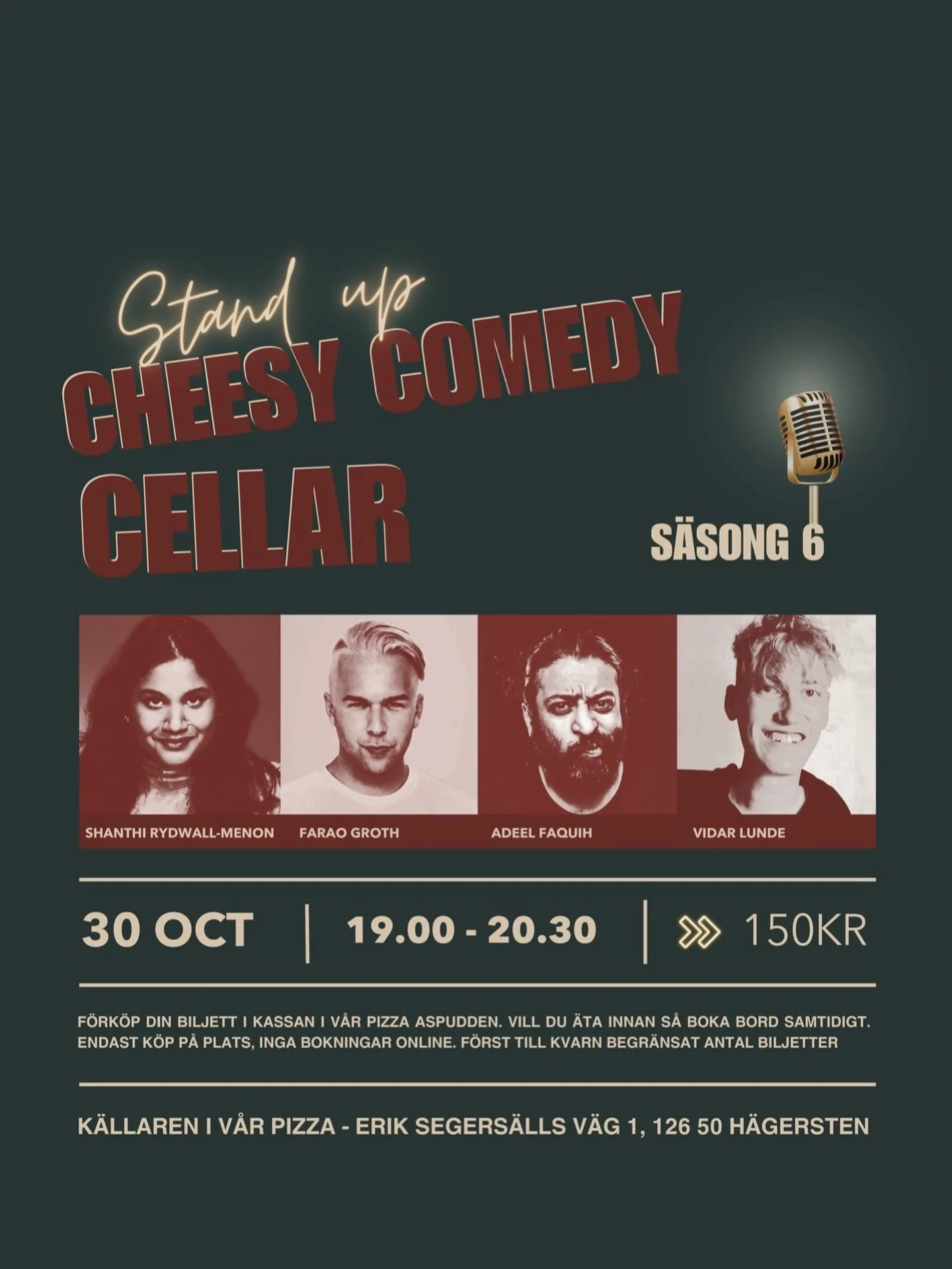 Kom och njut av en kv&auml;ll med h&auml;rlig st&auml;mning, god pizza och standup i toppklass imorgon den 30 oktober! Det blir kul och fullt av skratt!

30 oktober - 19.00-20.30
Shanthi Rydwall-Menon, Farao Groth, Adeel Faqih &amp; Vidar Lunde

F&ou