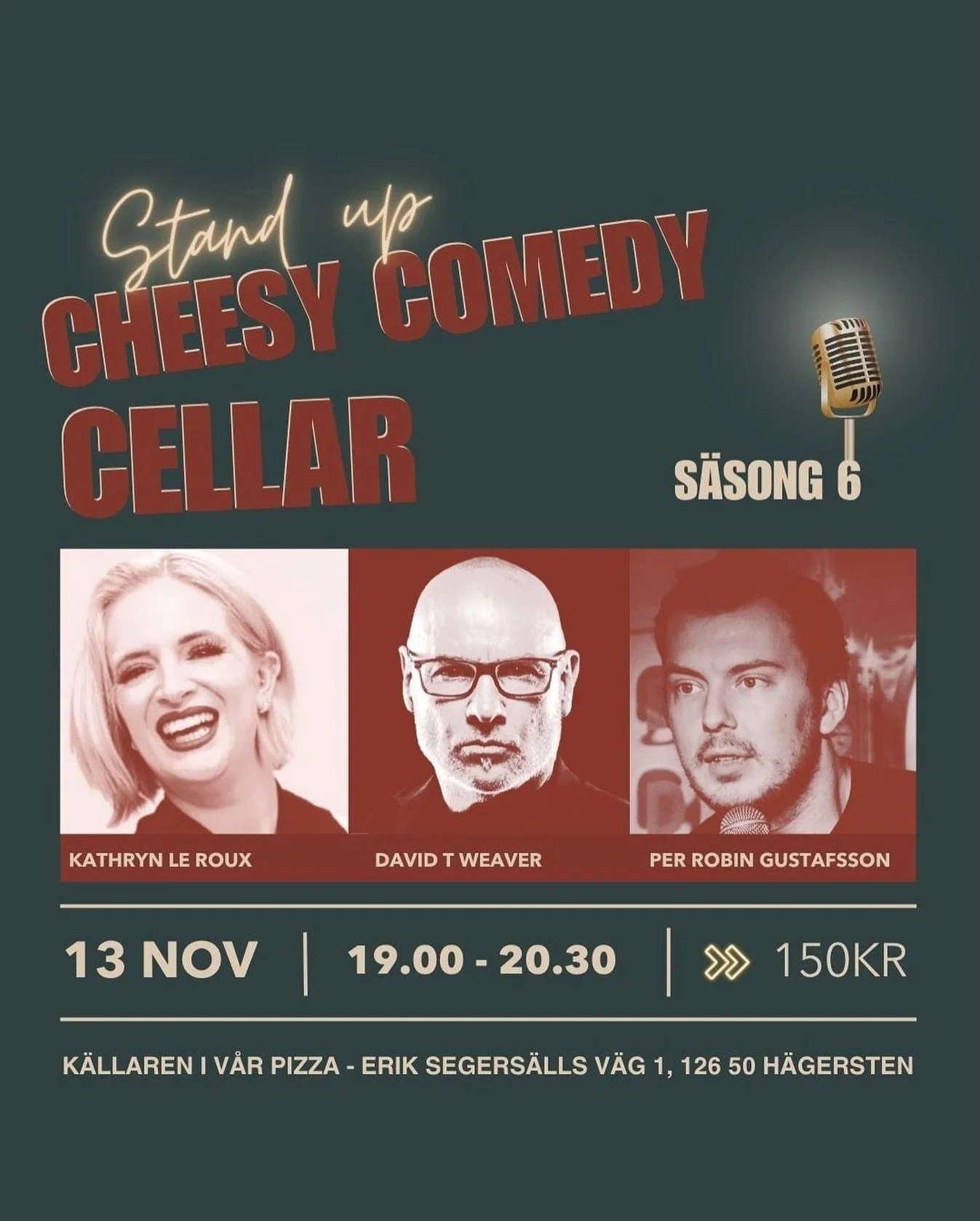 Kom och njut av en kv&auml;ll med h&auml;rlig st&auml;mning, god pizza och standup i toppklass! Det blir kul och fullt av skratt!

13 November
Kathryn Le Roux, David T weawer, Per Robin Gustafsson&nbsp;och hemlig komiker&nbsp;

F&ouml;rk&ouml;p din b