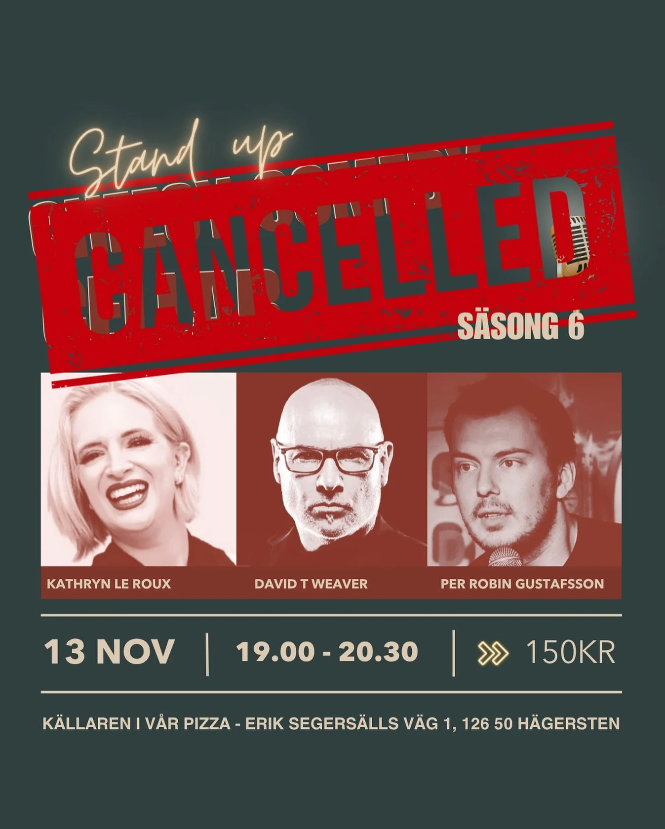 Tyv&auml;rr blir vi tvungna att st&auml;lla in torsdagens standup pga sjukdomar. N&auml;sta datum blir 27 november. Vi ber om urs&auml;kt f&ouml;r detta.  Alla som har k&ouml;pt biljett kommer s&aring;klart f&aring; dessa &aring;terbetalade! Vi ses d
