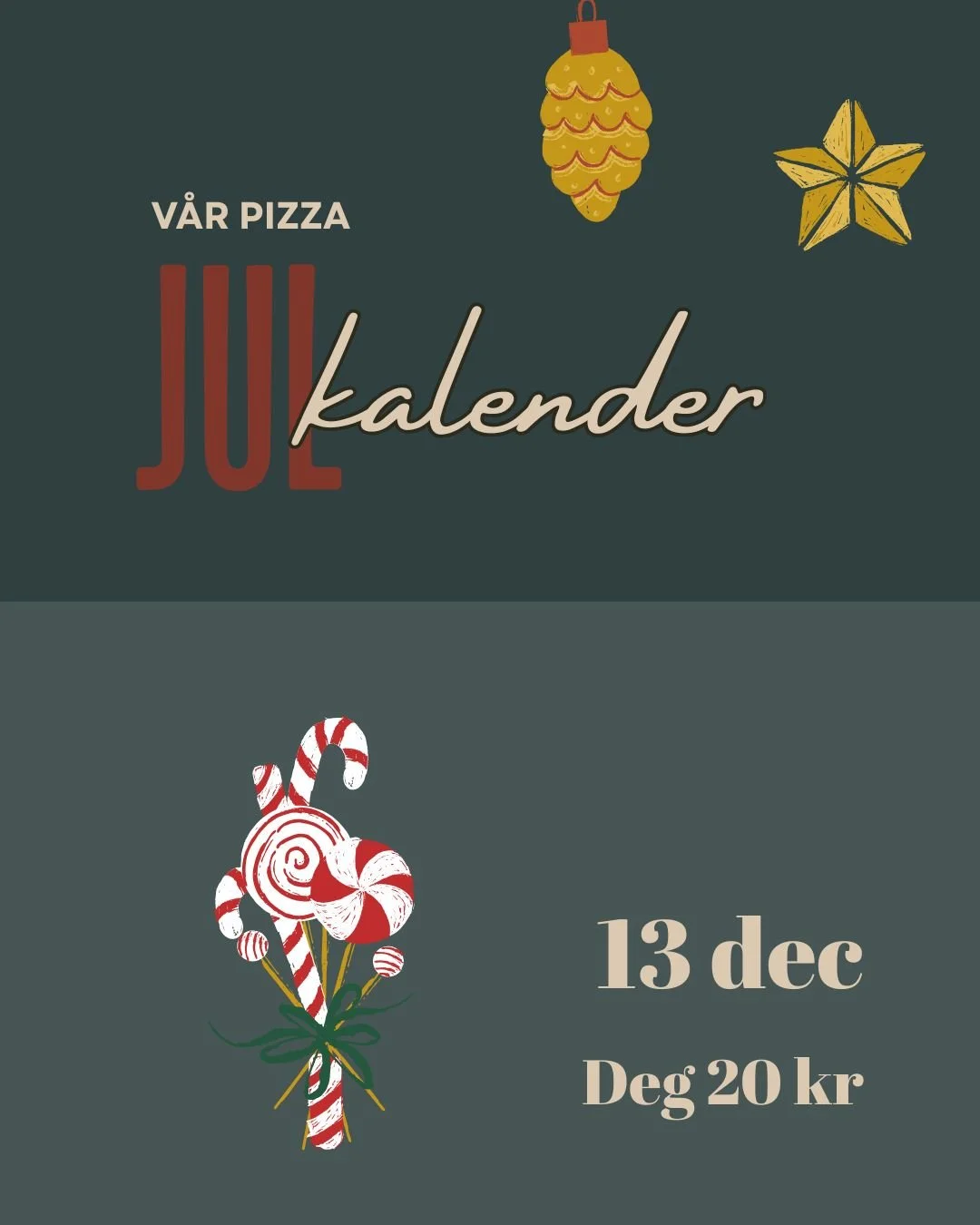 13 DECEMBER
Lucia + pizza = sant. Dagens erbjudande: Deg 20 kr
Fira med n&aring;got riktigt gott!

#pizzalovers #pizzajul #juldeal