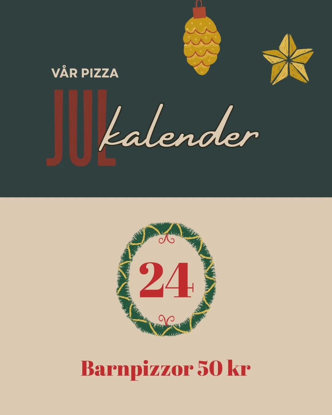 24 DECEMBER
Lucka 24 &ndash; Julafton &auml;r h&auml;r! Tack f&ouml;r att ni &ouml;ppnat v&aring;r Pizza Julkalender med oss hela december. Dagens sista erbjudande: Barnpizzor 50 kr

Vi vill passa p&aring; att &ouml;nska er en riktigt God Jul fylld m