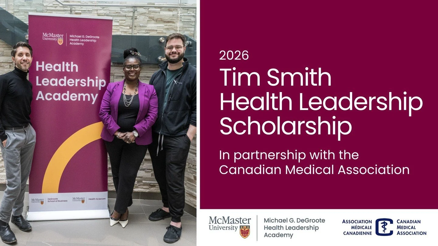 Opportunity for Residents &amp; Early-Career Physicians!

The Canadian Medical Association, in partnership with the Michael G. DeGroote Health Leadership Academy at McMaster University, is offering the Tim Smith Health Leadership Scholarship.
This sc