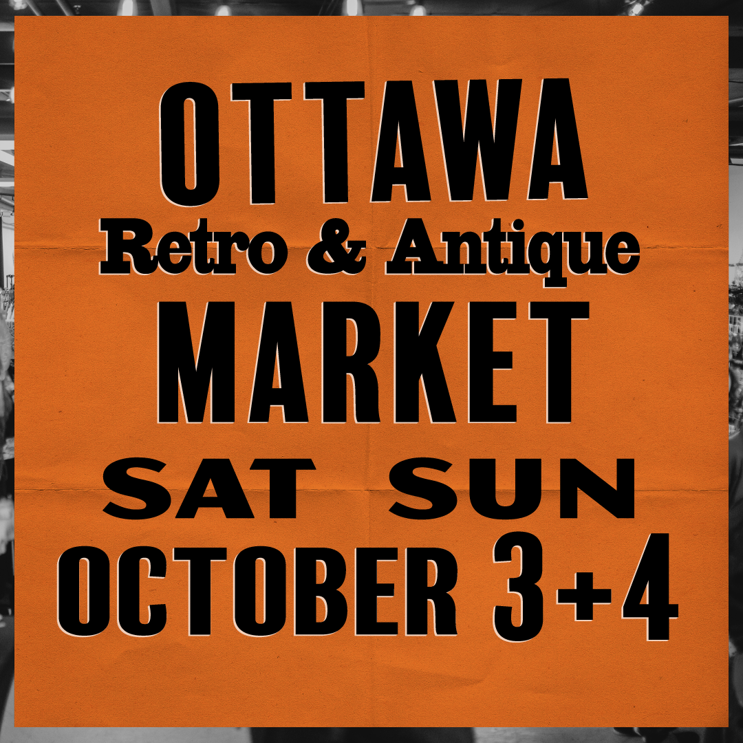 Ottawa Retro &amp; Antique Market 