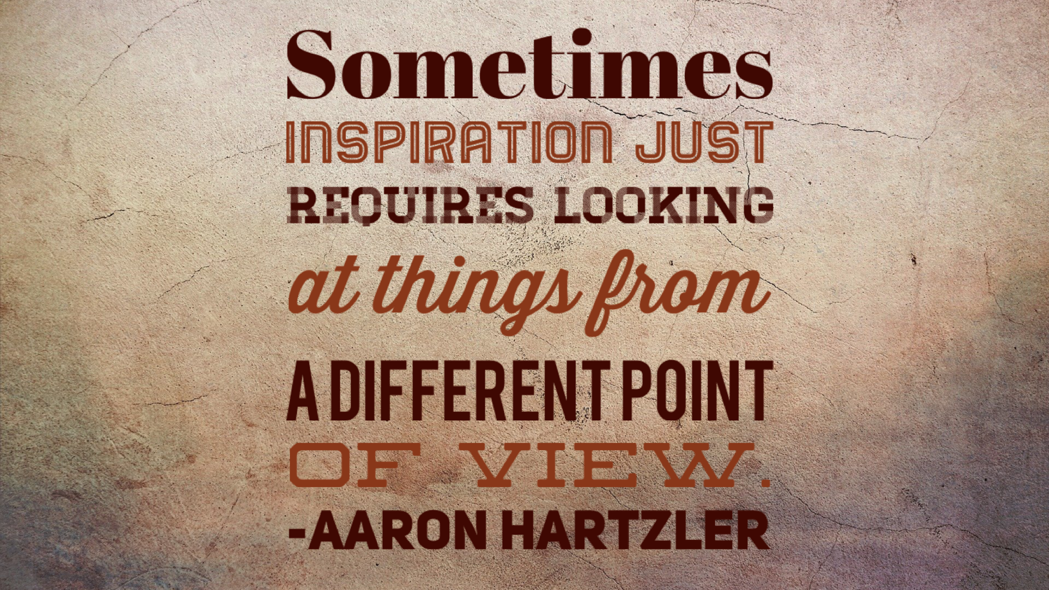Quote by Aaron Hartzler: 'Sometimes inspiration just requires looking at things from a different point of view.'—emphasizing the importance of addressing primitive reflexes to enhance problem-solving abilities.