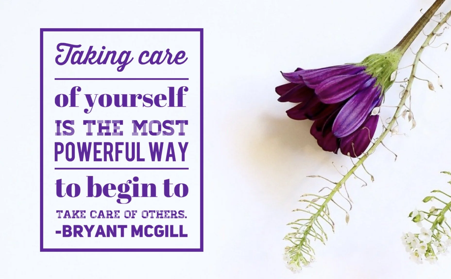 Quote by Bryant McGill: 'Taking care of yourself is the most powerful way to begin to take care of others.'—highlighting the necessity of parental self-care to effectively support children with special needs.