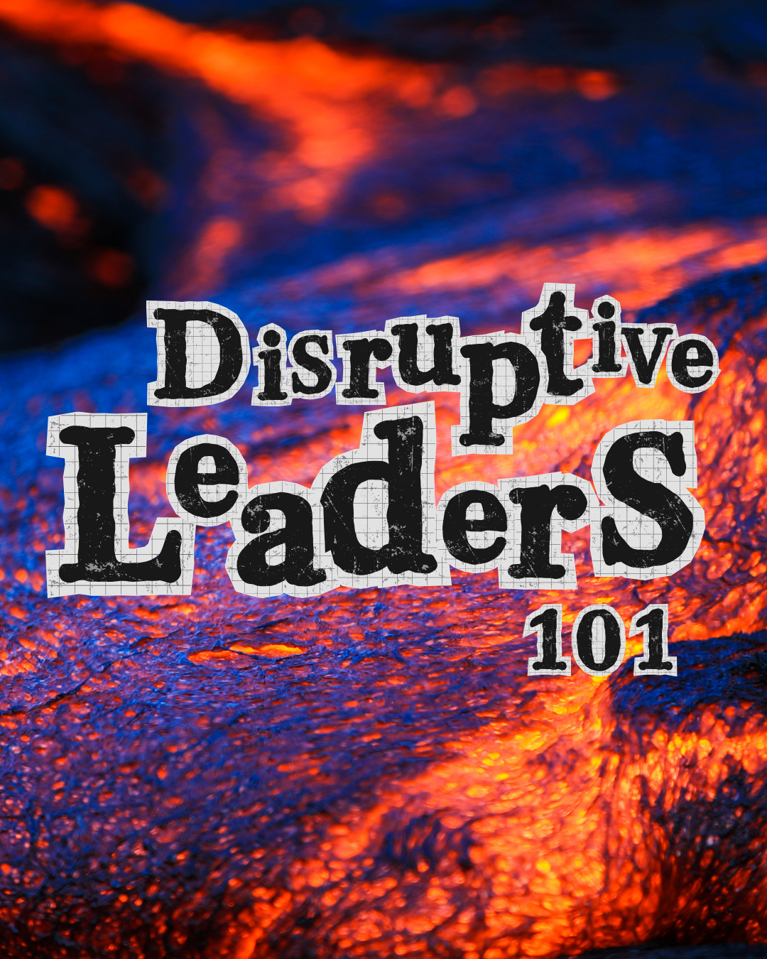 Disruptive Leaders 101 Four Part Series (Paid)