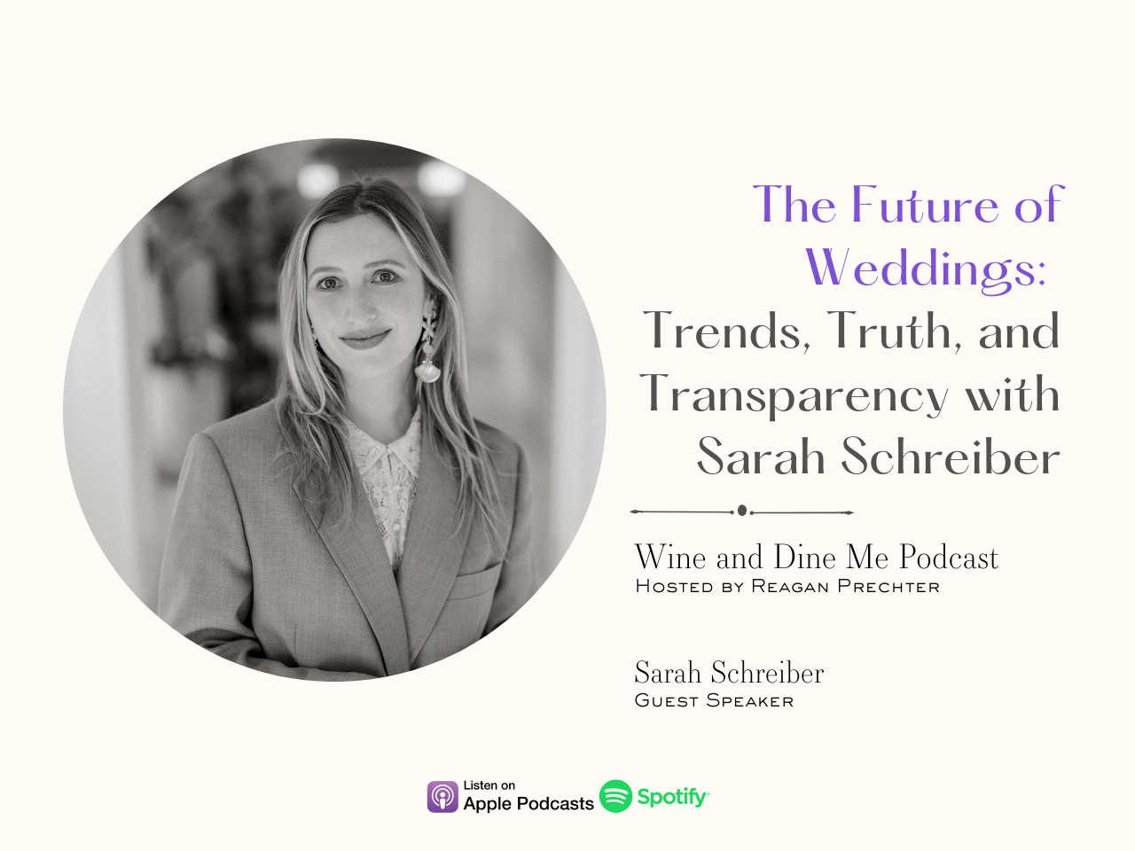 Podcast cover for The Wine and Dine Me Podcast featuring guest Sarah Schreiber, discussing the future of weddings, trends, truth, and transparency, hosted by Reagan Prechter.