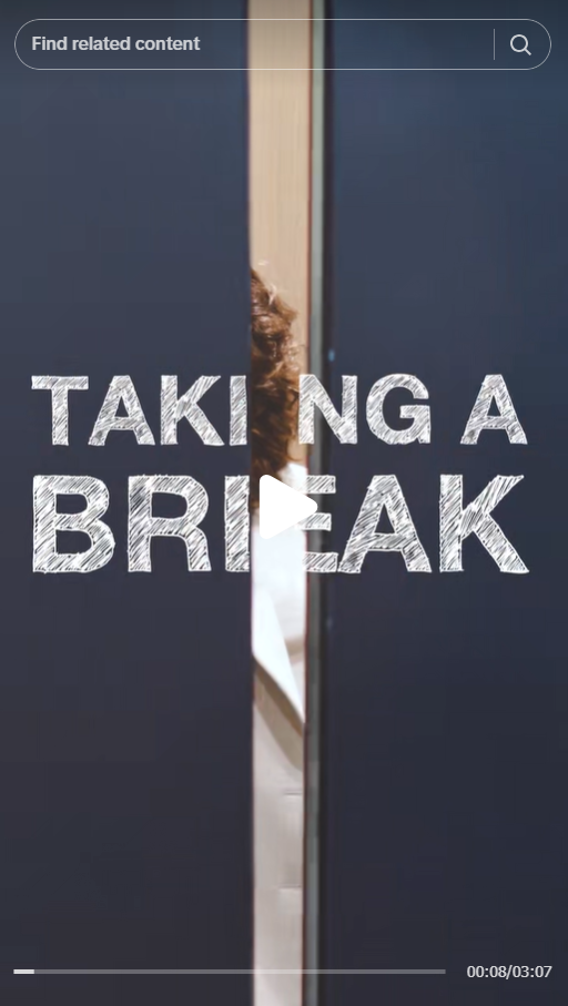 Taking a break video series