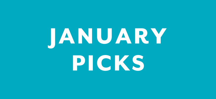 Our Monthly Picks Around Town: January 2025