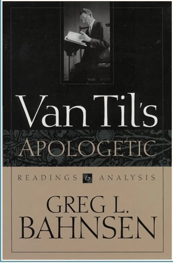Bahnsen and Van Til: Arguing from Absurdity