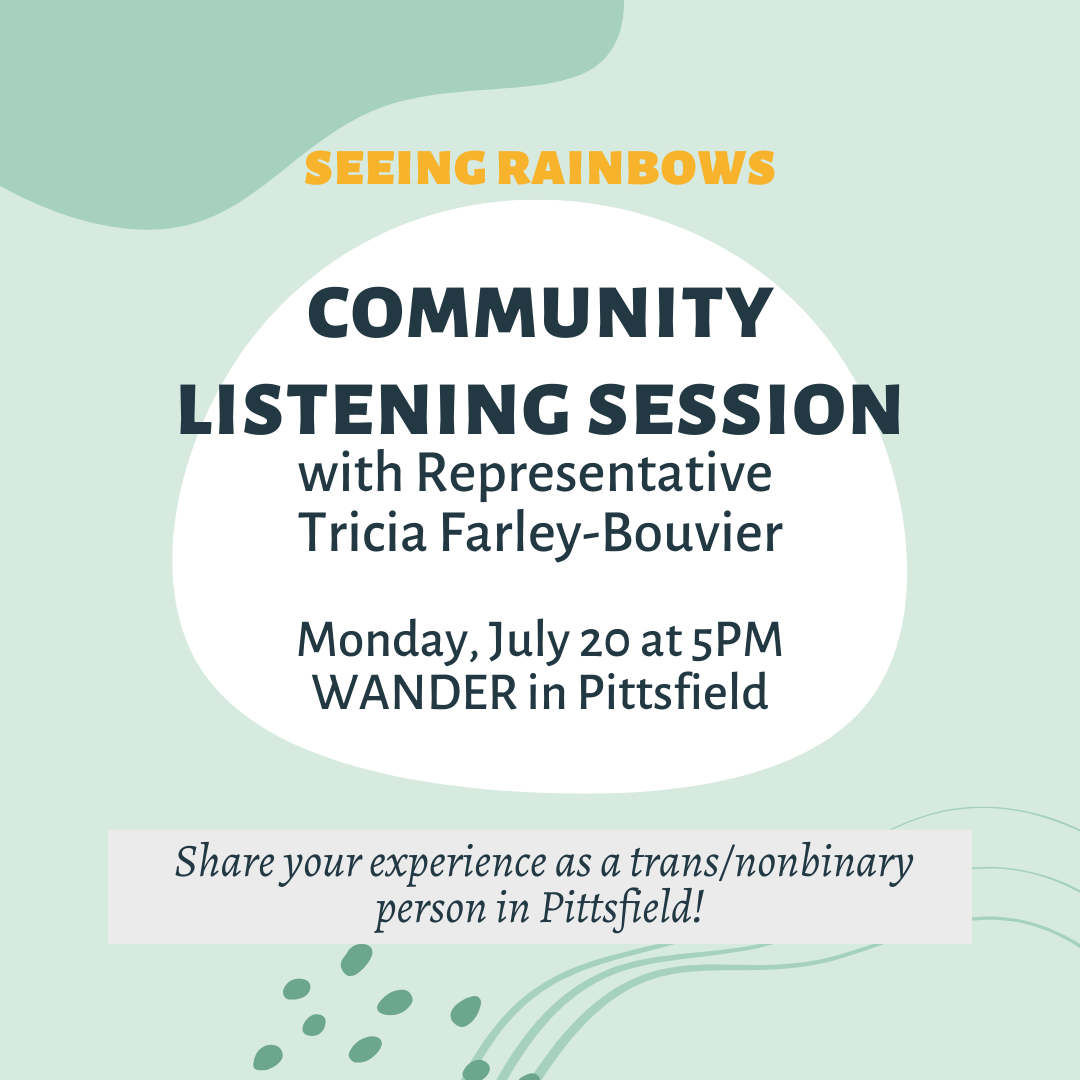 Listening Session with State Representative Tricia Farley Bouvier for Trans and Non Binary residents