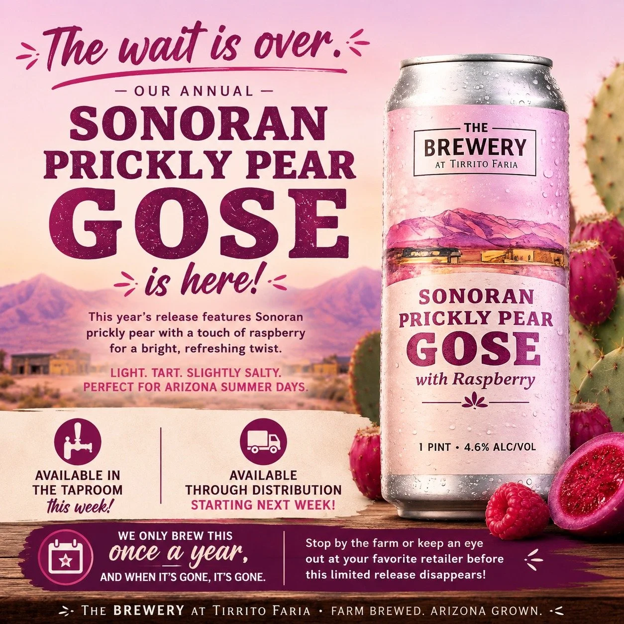 gosereleaseThe wait is over. 🍐🌵🍓

Our annual Sonoran Prickly Pear Gose is back!

This year&rsquo;s release features Sonoran prickly pear with a touch of raspberry for a bright, refreshing twist. Light, tart, slightly salty, and perfect for Arizona