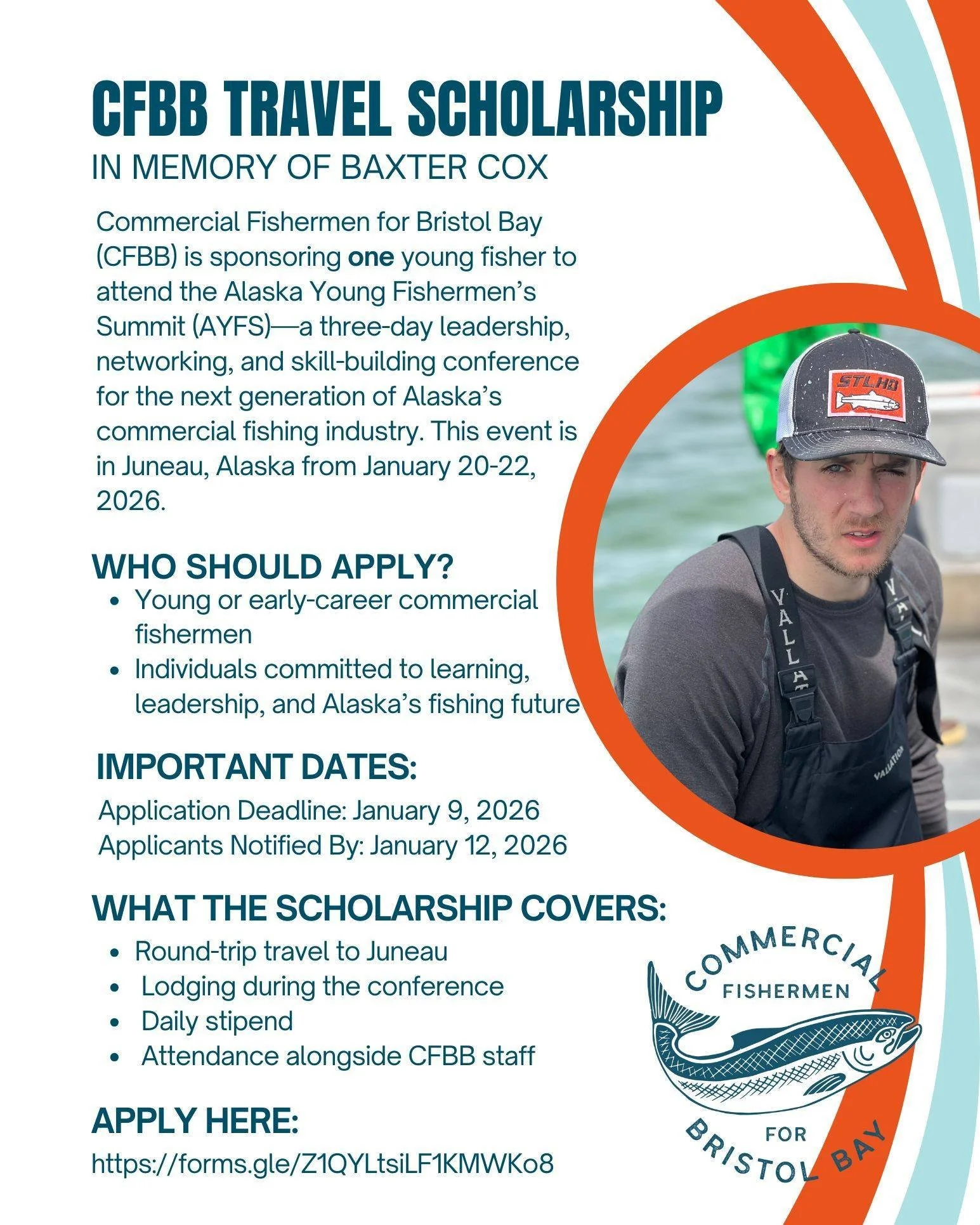 Commercial Fishermen for Bristol Bay (CFBB) is honored to sponsor a young fisher to attend the Alaska Young Fishermen&rsquo;s Summit (AYFS) in Juneau, Alaska, January 20&ndash;22, 2026.

This travel scholarship is awarded in honor of the late fisherm