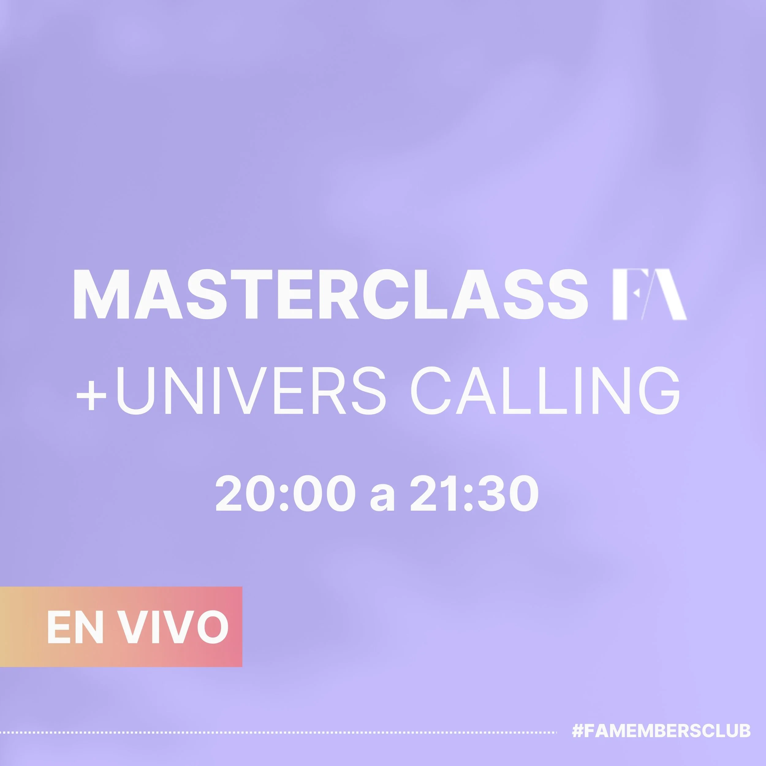 MASTERCLASS FA® & UNIVERS CALLING