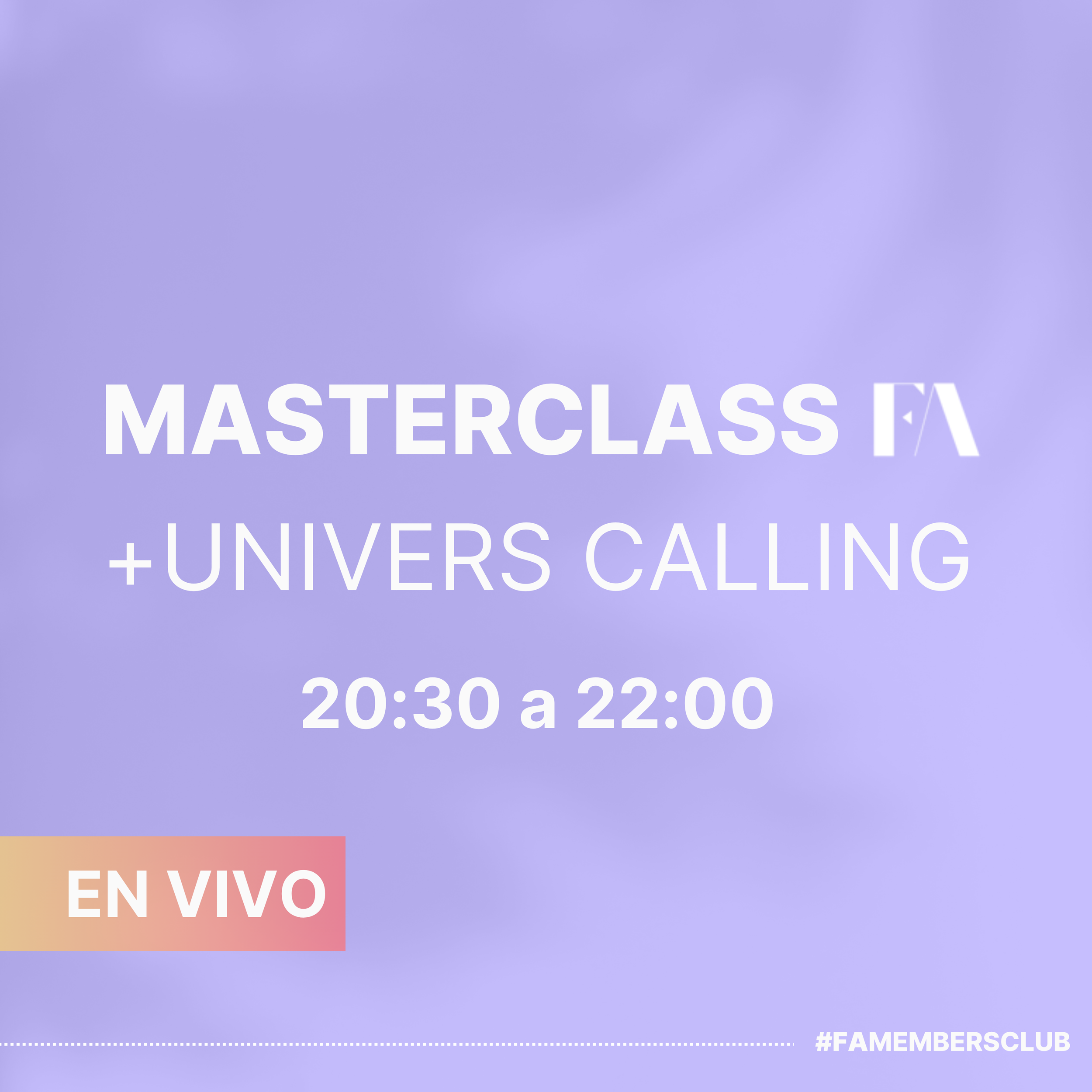 MASTERCLASS FA® &amp; UNIVERS CALLING