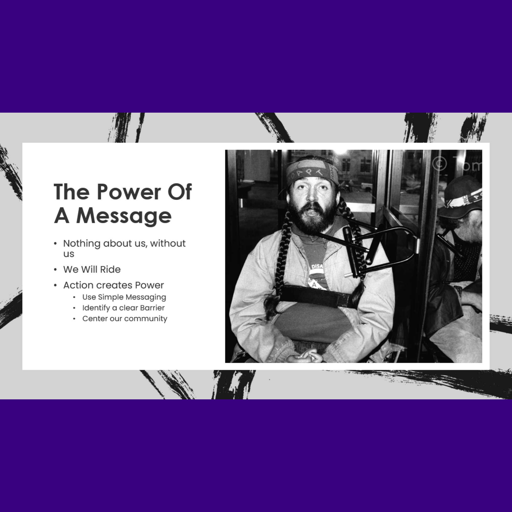 A slide from United Voices titled The Power of a Message. A black and white photo of ADAPT protester chained himself to a door to demand accessible transportation.